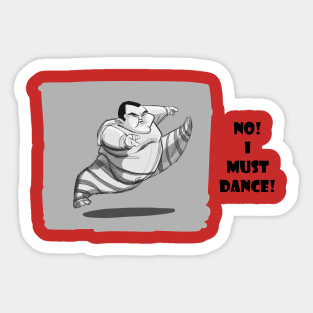 No! I must Dance Sticker